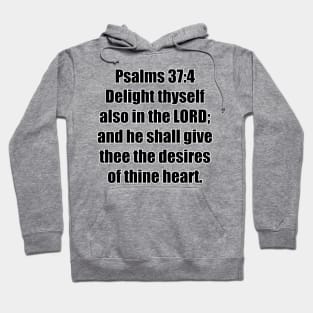 Psalm 37:4 King James Version Bible Verse Typography Hoodie